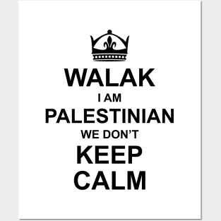 Walak I'm Palestinian We Don't Keep Calm Funny Palestine Arabic Quote Design - blk Posters and Art